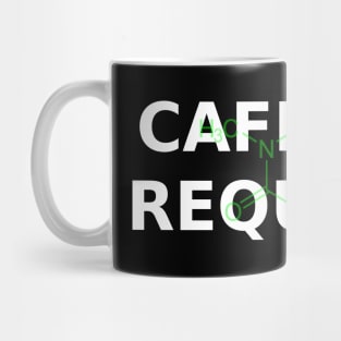 Caffeine Required with caffeine molecule Mug